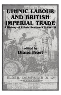 Ethnic Labour and British Imperial Trade: A History of Ethnic Seafarers in the UK