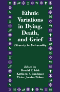 Ethnic Variations in Dying, Death and Grief: Diversity in Universality