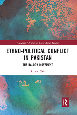 Ethno-political Conflict in Pakistan: The Baloch Movement - Zeb, Rizwan