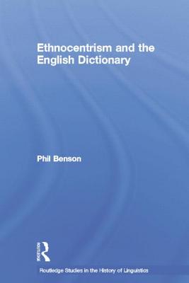 Ethnocentrism and the English Dictionary - Benson, Phil