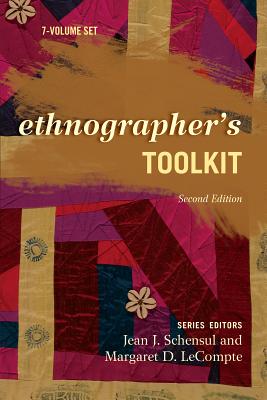 Ethnographer's Toolkit - Schensul, Jean J. (Editor), and LeCompte, Margaret D., University of Colorado, Boulder (Editor)