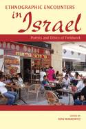 Ethnographic Encounters in Israel: Poetics and Ethics of Fieldwork