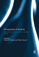 Ethnographies of Austerity: Temporality, crisis and affect in southern Europe