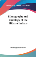 Ethnography and Philology of the Hidatsa Indians