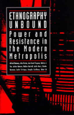 Ethnography Unbound: Power and Resistance in the Modern Metropolis - Burawoy, Michael, and Burton, Alice, and Ferguson, Ann Arnett