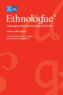 Ethnologue: Languages of the Americas and the Pacific - Eberhard, David M (Editor), and Simons, Gary F (Editor), and Fennig, Charles D (Editor)