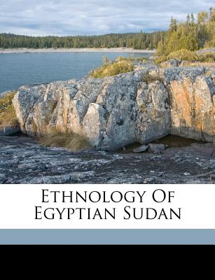 Ethnology of Egyptian Sudan - Keane, A H (Creator)