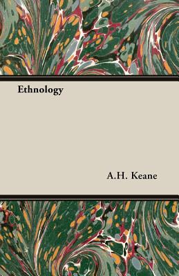 Ethnology - Keane, A H