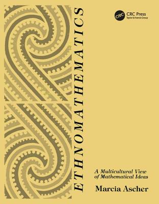 Ethnomathematics: A Multicultural View of Mathematical Ideas - Ascher, Marcia