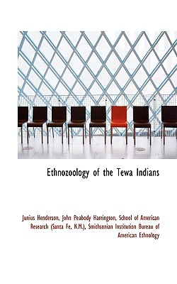 Ethnozoology of the Tewa Indians - Henderson, Junius