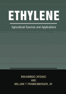 Ethylene: Agricultural Sources and Applications