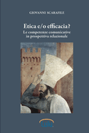 Etica E/O Efficacia. Le Competenze Comunicative in Prospettiva Relazionale