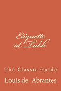 Etiquette at Table: The Classic Guide