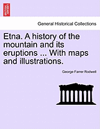 Etna. a History of the Mountain and Its Eruptions ... with Maps and Illustrations. - Rodwell, George Farrer