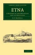 Etna: A History of the Mountain and Its Eruptions