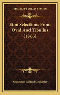 Eton Selections from Ovid and Tibullus (1865)