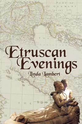 Etruscan Evenings - Lambert, Linda