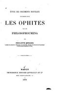 Etude Des Documents Nouveaux Fournis Sur Les Ophites Par Les Philosophoumena (1873)