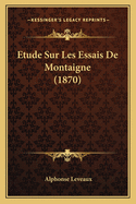 Etude Sur Les Essais de Montaigne (1870)