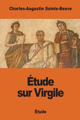 Etude Sur Virgile - Sainte-Beuve, Charles-Augustin