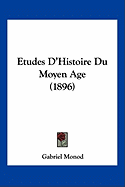 Etudes D'Histoire Du Moyen Age (1896) - Monod, Gabriel