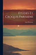 Etudes Et Croquis Parisiens