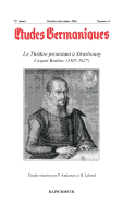 Etudes Germaniques- N4/2016: Le Theatre Protestant a Strasbourg Caspar Brulow (1585-1627)