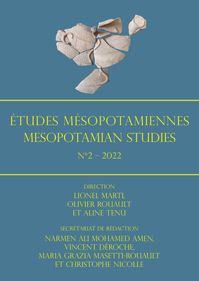 Etudes Mesopotamiennes - Mesopotamian Studies N2 - 2022 - Marti, Lionel (Editor), and Rouault, Olivier (Editor), and Tenu, Aline (Editor)