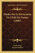 Etudes Sur La Revocation De L'Edit De Nantes (1886)