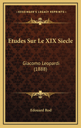 Etudes Sur Le XIX Siecle: Giacomo Leopardi (1888)
