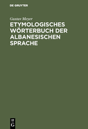 Etymologisches Wrterbuch der albanesischen Sprache