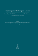 Etymology and the European Lexicon: Proceedings of the 14th Fachtagung Der Indogermanischen Gesellschaft, 17-22 September 2012, Copenhagen