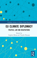 EU Climate Diplomacy: Politics, Law and Negotiations