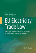 EU Electricity Trade Law: The Legal Tools of Electricity Producers in the Internal Electricity Market