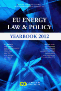 Eu Energy Law Volume V, Eu Energy Law & Policy Yearbook 2012: The Priorities of the European Commission: (Third Edition)