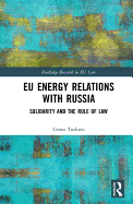 Eu Energy Relations with Russia: Solidarity and the Rule of Law