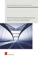 EU Environmental and Planning Law Aspects of Large-Scale Projects