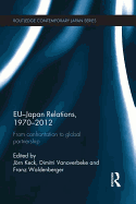 EU-Japan Relations, 1970-2012: From Confrontation to Global Partnership