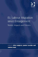 Eu Labour Migration Since Enlargement: Trends, Impacts and Policies