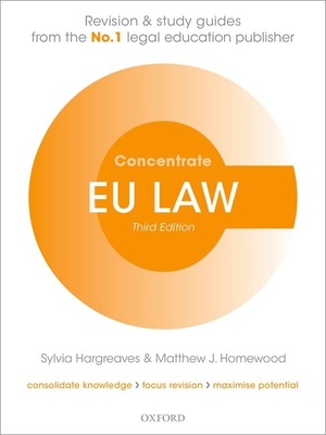 EU Law Concentrate: Law Revision and Study Guide - Hargreaves, Sylvia, and J. Homewood, Matthew