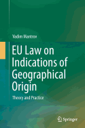 Eu Law on Indications of Geographical Origin: Theory and Practice