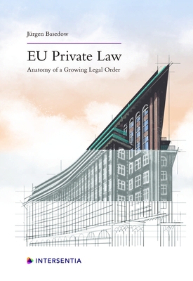 EU Private Law: Anatomy of a Growing Legal Order - Basedow, Jrgen