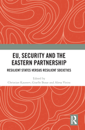 EU, Security and The Eastern Partnership: Resilient States versus Resilient Societies