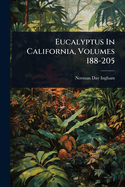 Eucalyptus In California, Volumes 188-205