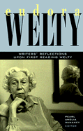 Eudora Welty: Writers' Reflections Upon First Reading Welty - Maxwell, William F, and Hannah, Barry, and Morris, Willie