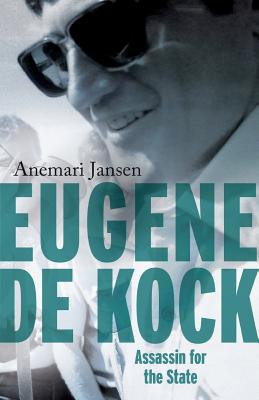 Eugene de Kock: Assassin for the State - Jansen, Anemari