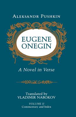 Eugene Onegin: A Novel in Verse: Commentary (Vol. 2) - Pushkin, Aleksandr, and Nabokov, Vladimir (Translated by)
