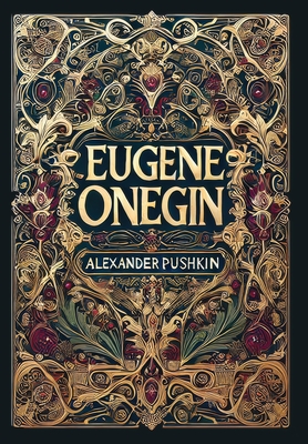 Eugene Onegin (Collector's Edition) (Laminated Hardback with Jacket) - Pushkin, Alexander