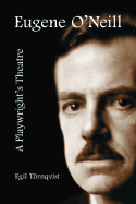 Eugene O'Neill: A Playwright's Theatre