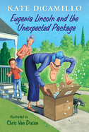 Eugenia Lincoln and the Unexpected Package: Tales from Deckawoo Drive, Volume Four (a Quirky Early Chapter Book of Surprise, Self-Discovery, and the Accordion That Changes Everything - Ages 6-9)